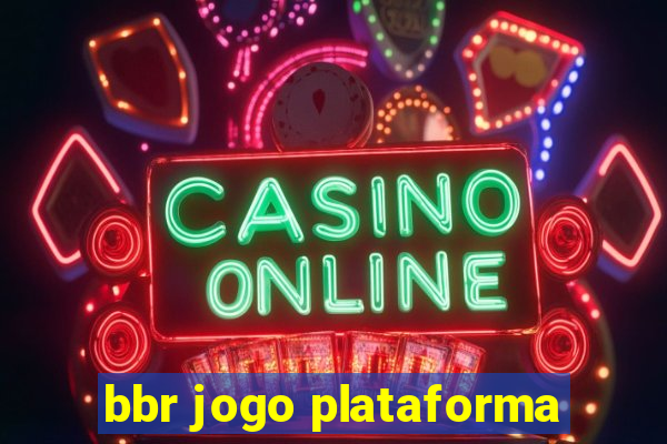 bbr jogo plataforma