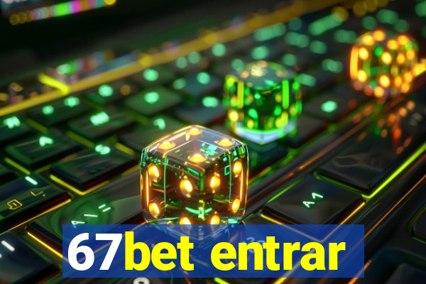 67bet entrar