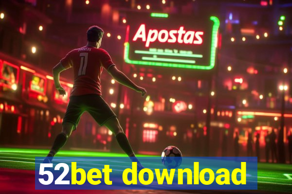 52bet download