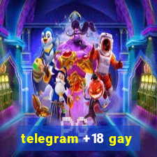 telegram +18 gay