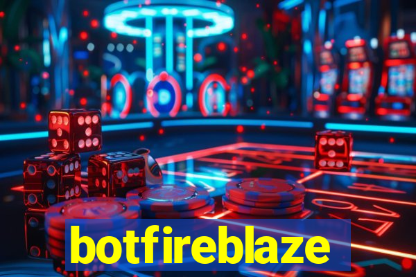 botfireblaze