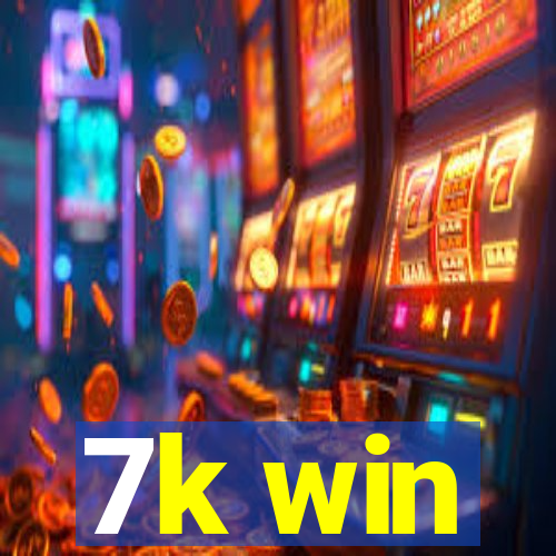 7k win