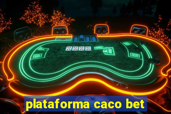 plataforma caco bet