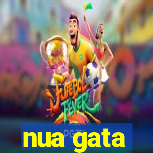 nua gata