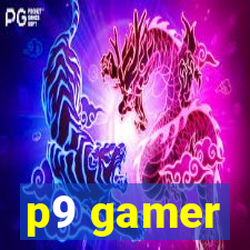 p9 gamer