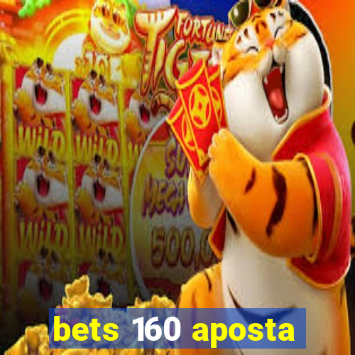 bets 160 aposta