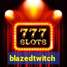 blazedtwitch