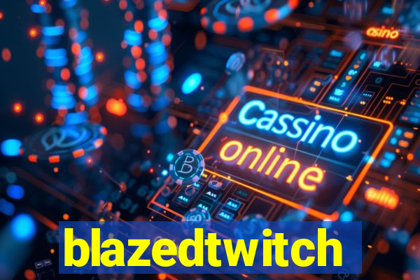 blazedtwitch