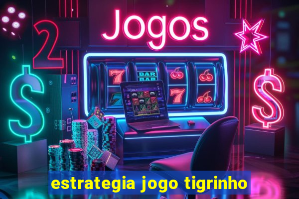 estrategia jogo tigrinho