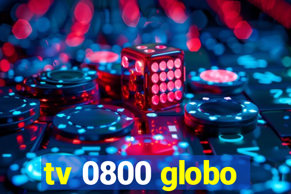 tv 0800 globo