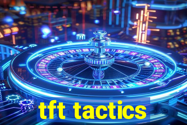 tft tactics