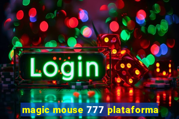 magic mouse 777 plataforma