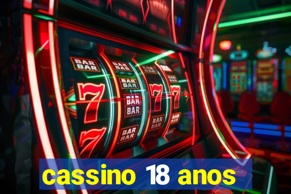 cassino 18 anos