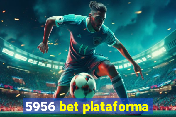 5956 bet plataforma