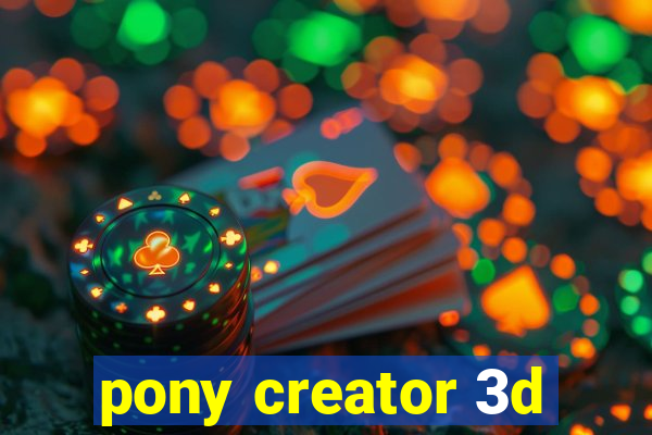 pony creator 3d