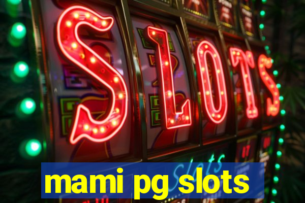 mami pg slots