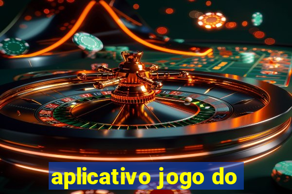 aplicativo jogo do