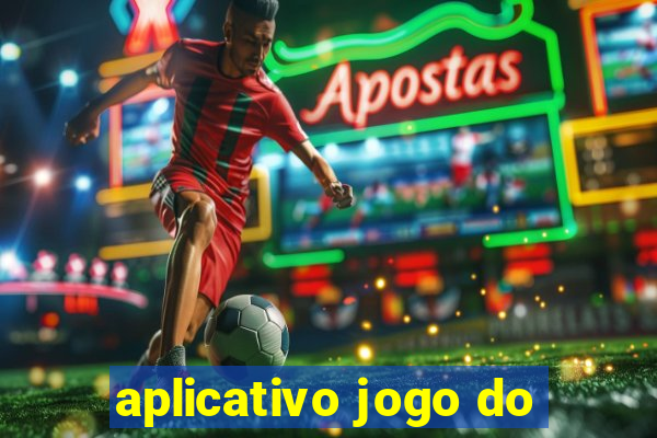 aplicativo jogo do