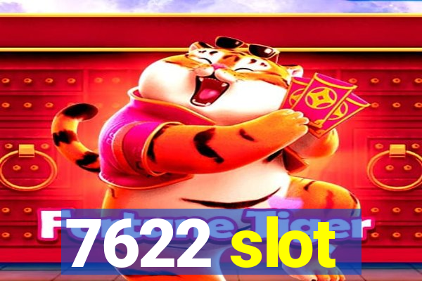 7622 slot