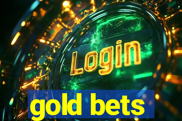 gold bets