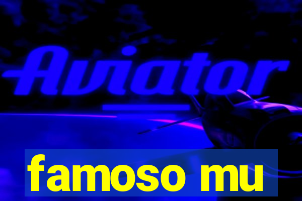 famoso mu