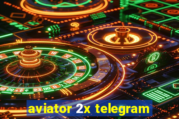 aviator 2x telegram