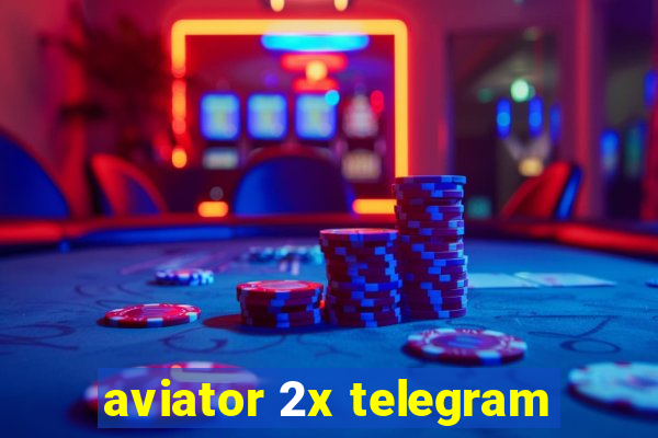 aviator 2x telegram