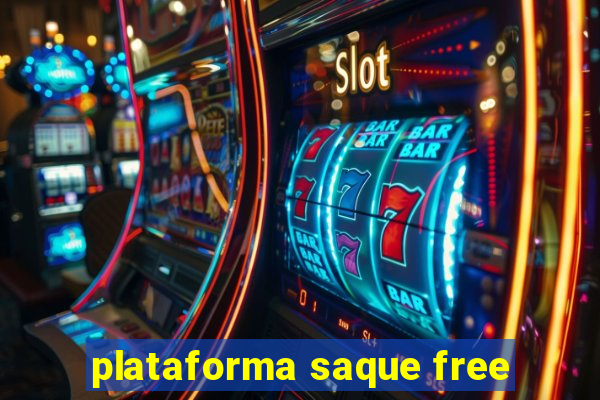 plataforma saque free