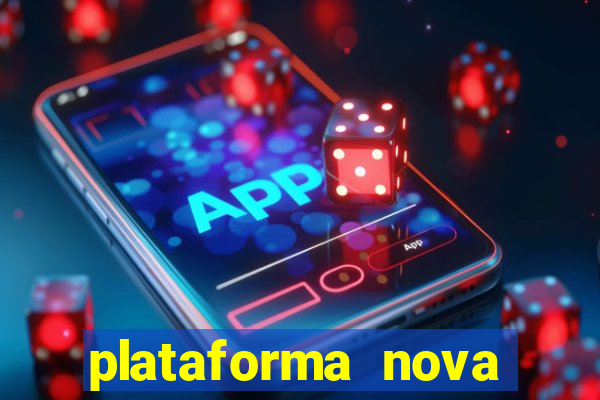 plataforma nova lançada hoje de 10 reais