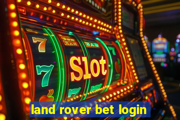 land rover bet login