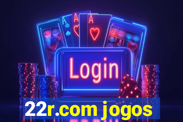 22r.com jogos