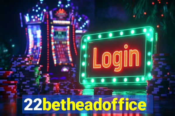 22betheadoffice