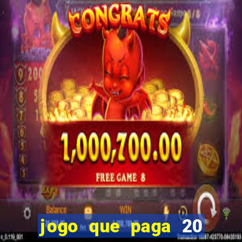 jogo que paga 20 reais para se cadastrar