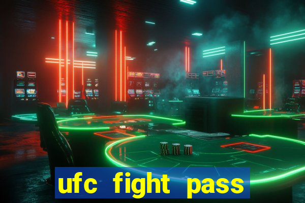 ufc fight pass assistir online