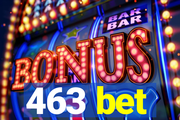 463 bet