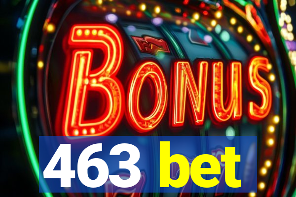 463 bet