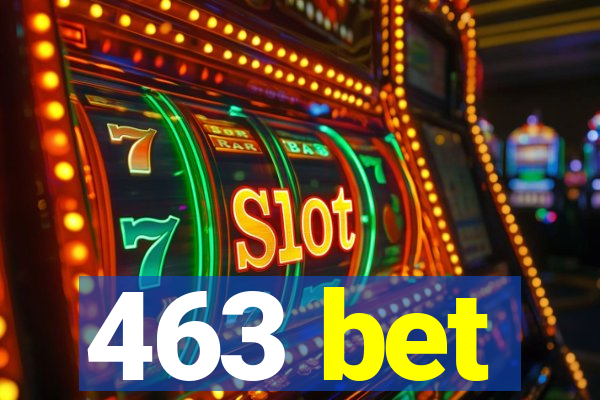 463 bet