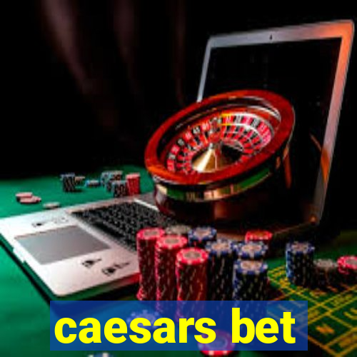 caesars bet