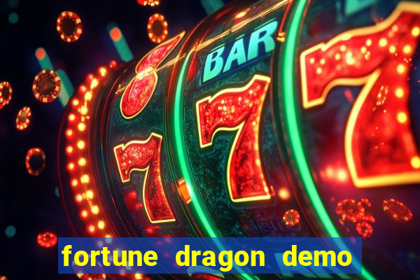 fortune dragon demo grátis com ganho certo