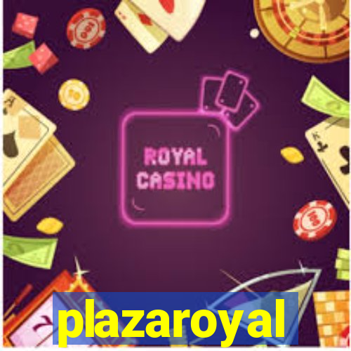 plazaroyal