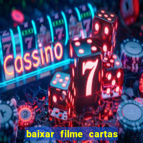 baixar filme cartas para deus dublado