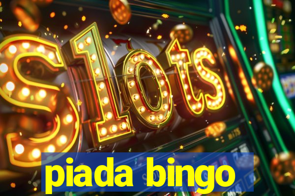 piada bingo