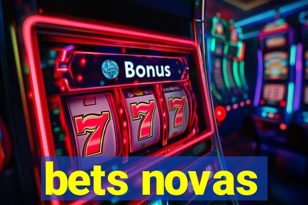 bets novas