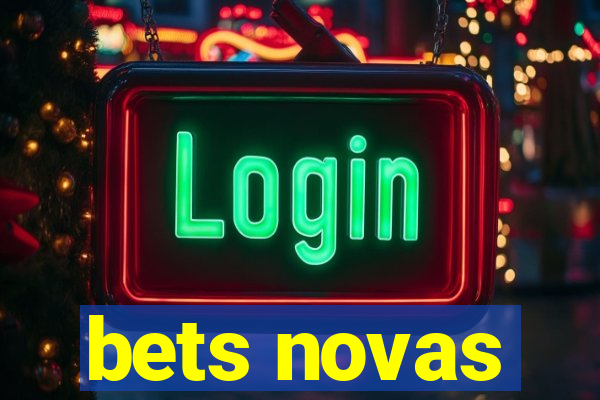 bets novas