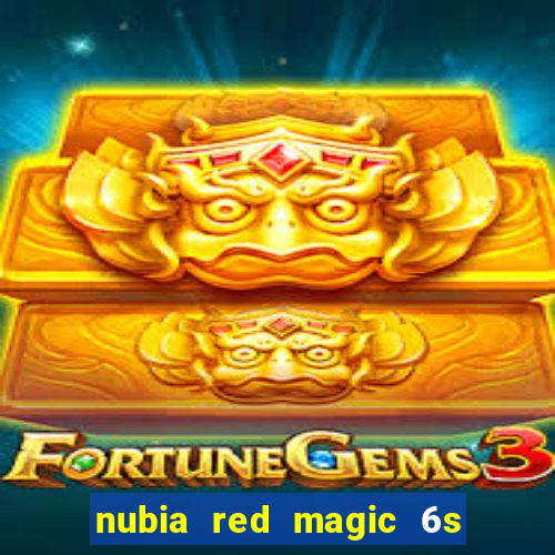 nubia red magic 6s pro antutu