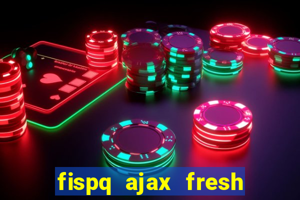 fispq ajax fresh limpeza profunda