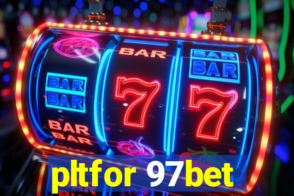 pltfor 97bet