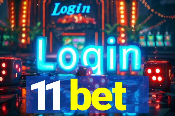 11 bet