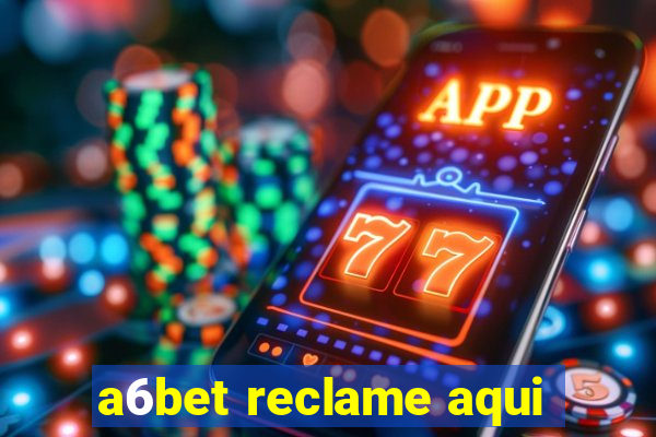 a6bet reclame aqui