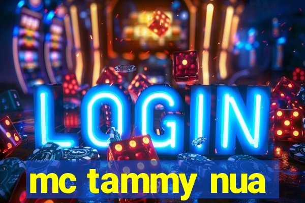 mc tammy nua